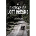 Ghosts of Lost Dreams - Paperback