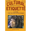Cultural Etiquette: A Guide for the Well-Intentioned - Paperback