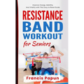 Resistance Band Workout for Seniors - Paperback