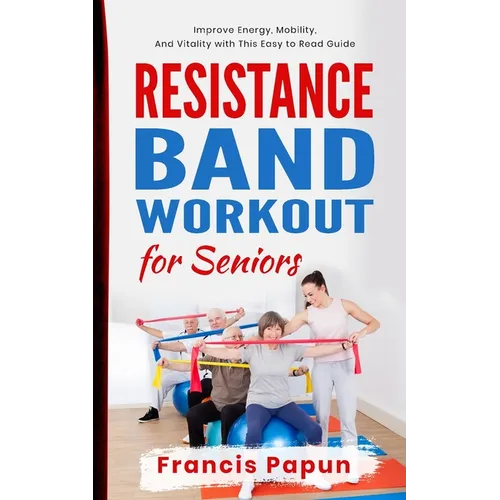 Resistance Band Workout for Seniors - Paperback