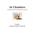 In Chambers: Interesting things about courts, judges, cases, and lawyers