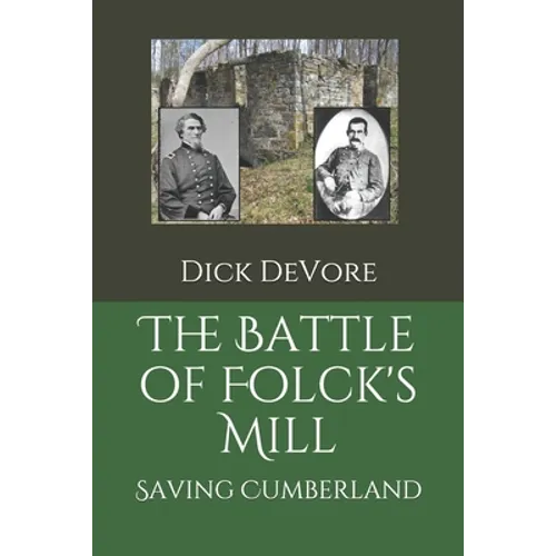 The Battle of Folck's Mill: Saving Cumberland