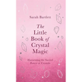 The Little Book of Crystal Magic - Hardcover