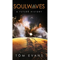 Soulwaves: A Future History - Hardcover