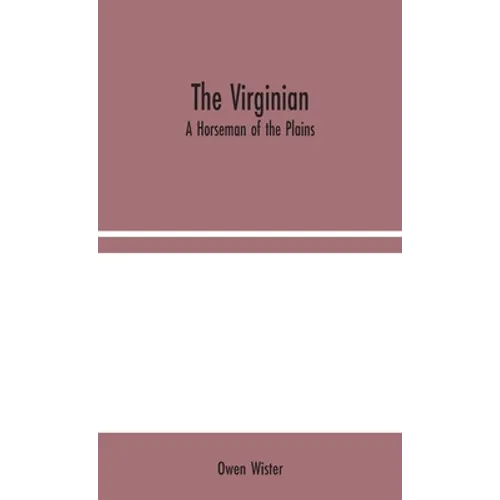 The Virginian: A Horseman of the Plains - Hardcover