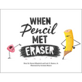When Pencil Met Eraser - Hardcover
