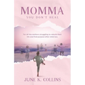 Momma You Don't Heal - Paperback