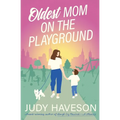 Oldest Mom On The Playground - Paperback