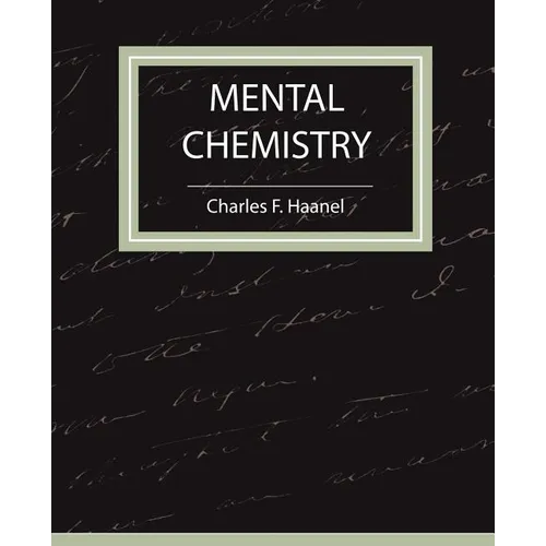 Mental Chemistry - Haanel - Paperback