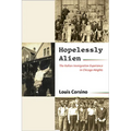 Hopelessly Alien: The Italian Immigration Experience in Chicago Heights