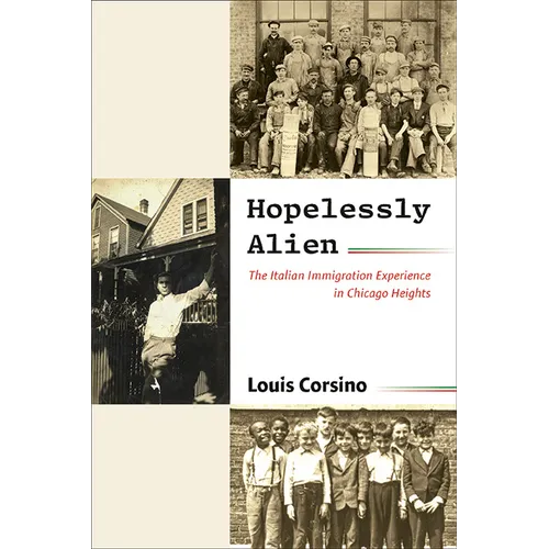 Hopelessly Alien: The Italian Immigration Experience in Chicago Heights