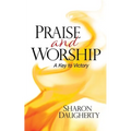 Praise and Worship: A Key to Victory - Paperback