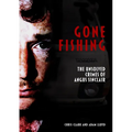 Gone Fishing: The Unsolved Crimes of Angus Sinclair - Paperback