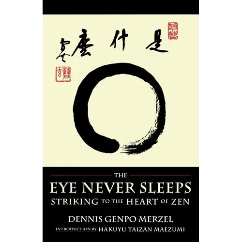 The Eye Never Sleeps: Striking to the Heart of Zen - Paperback
