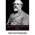 General Lee: A Biography of Robert E. Lee - Paperback