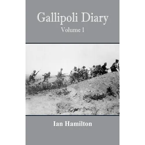 Gallipoli Diary: Volume 1