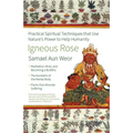 Igneous Rose: Practical Spiritual Techniques That Use Nature's Power to Help Humanity - Paperback