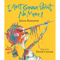 I Ain't Gonna Paint No More! - Hardcover