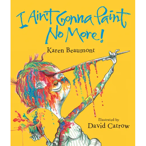 I Ain't Gonna Paint No More! - Hardcover