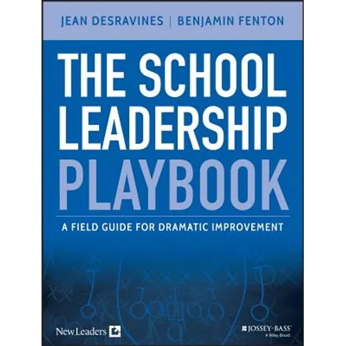 The School Leadership Playbook: A Field Guide for Dramatic Improvement - Paperback