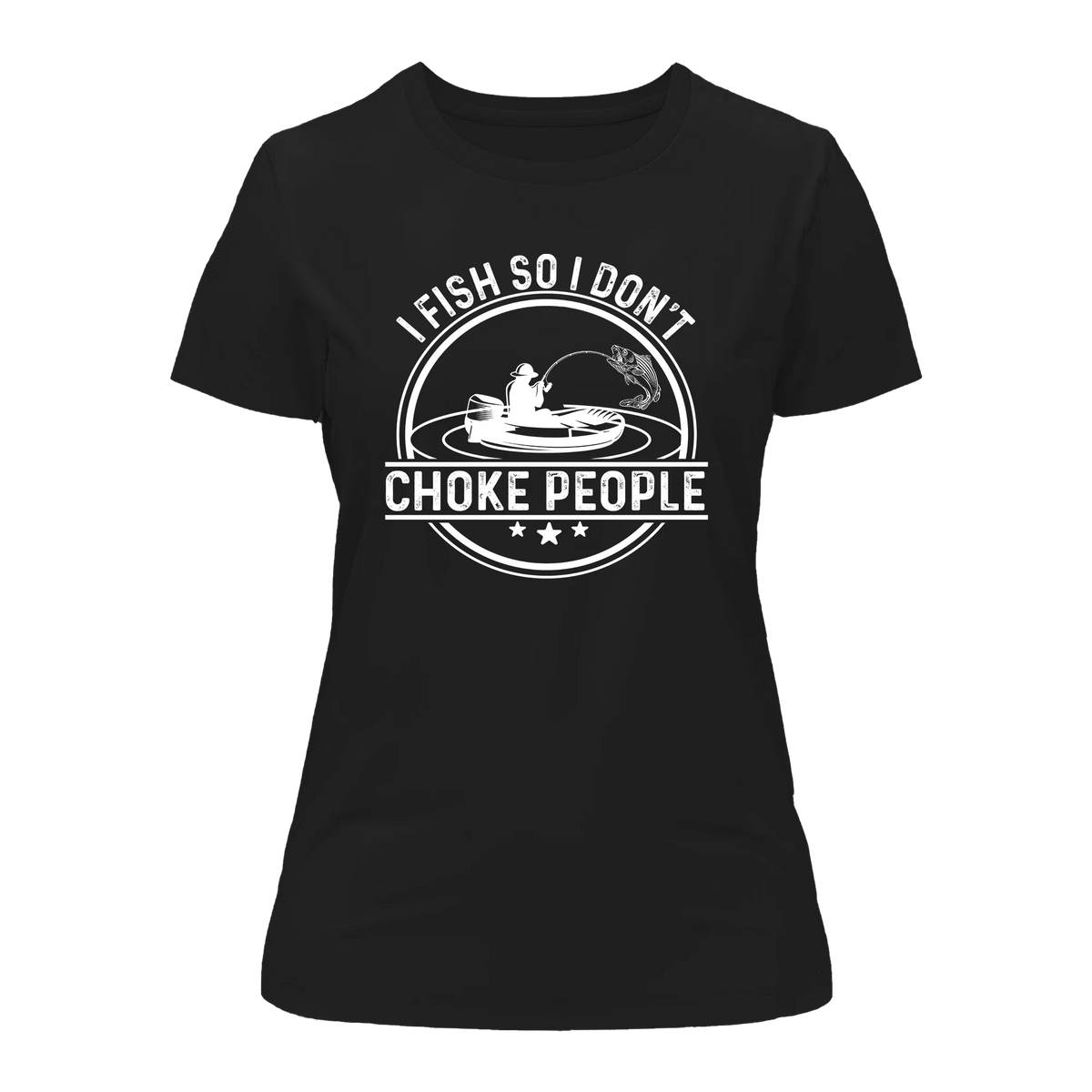 I Fish So I Don't Choke People v2 T-Shirt for Women