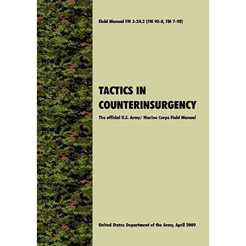 Tactics in Counterinsurgency: The official U.S. Army / Marine Corps Field Manual FM3-24.2 (FM 90-8, FM 7-98) - Hardcover