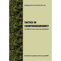 Tactics in Counterinsurgency: The official U.S. Army / Marine Corps Field Manual FM3-24.2 (FM 90-8, FM 7-98)