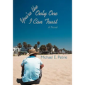 You're the Only One I Can Trust - Hardcover