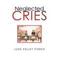 Neglected Cries - Paperback