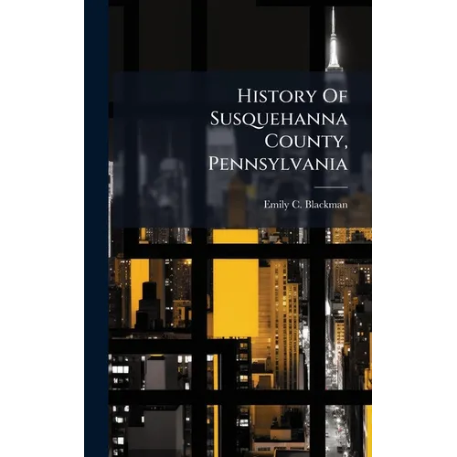 History Of Susquehanna County, Pennsylvania