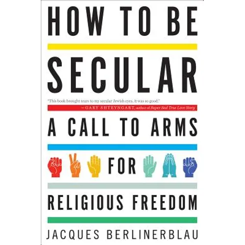 How to Be Secular: A Call to Arms for Religious Freedom - Paperback
