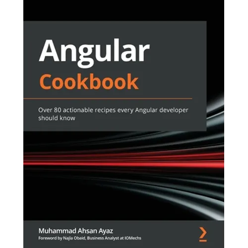 Angular Cookbook: Over 80 actionable recipes every Angular developer should know - Paperback
