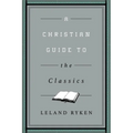 A Christian Guide to the Classics - Paperback