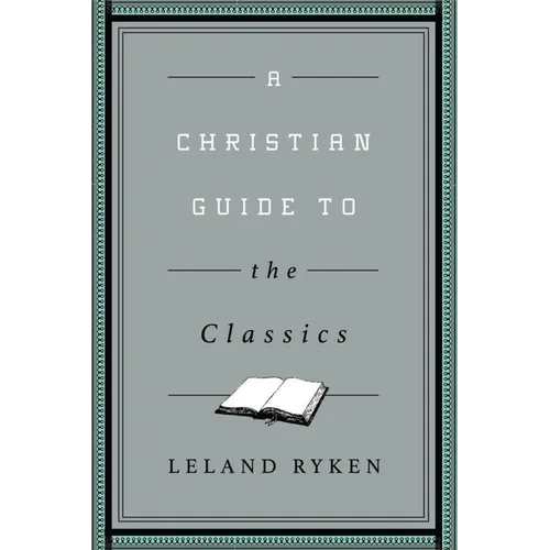 A Christian Guide to the Classics - Paperback