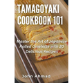 Tamagoyaki cookbook 101 - Paperback