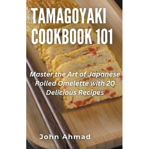 Tamagoyaki cookbook 101 - Paperback