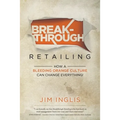 Breakthrough Retailing: How a Bleeding Orange Culture Can Change Everything - Paperback