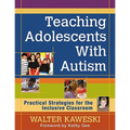 Teaching Adolescents With Autism: Practical Strategies for the Inclusive Classroom - Paperback