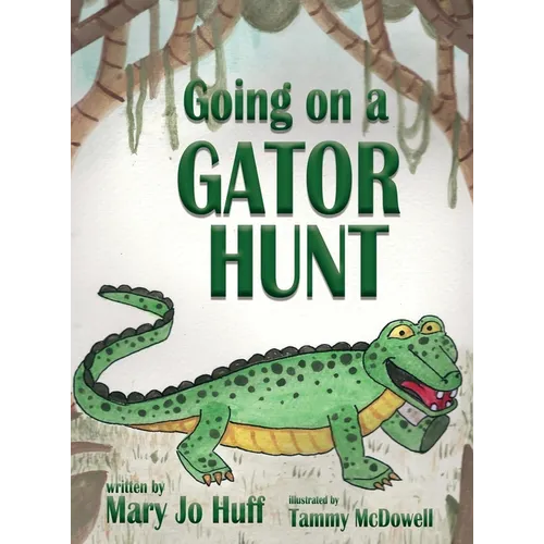 Going on a Gator Hunt - Hardcover