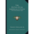 The Duties Of An American Citizen: Two Discourses (1825)
