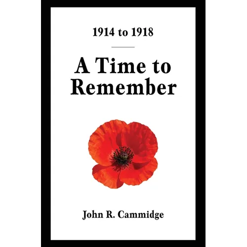 1914 to 1918: A Time to Remember