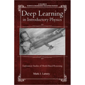 Deep Learning in Introductory Physics: Exploratory Studies of Model Based Reasoning - Hardcover