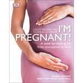 I'm Pregnant!: A Week-By-Week Guide from Conception to Birth - Paperback