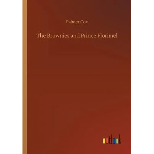 The Brownies and Prince Florimel - Paperback