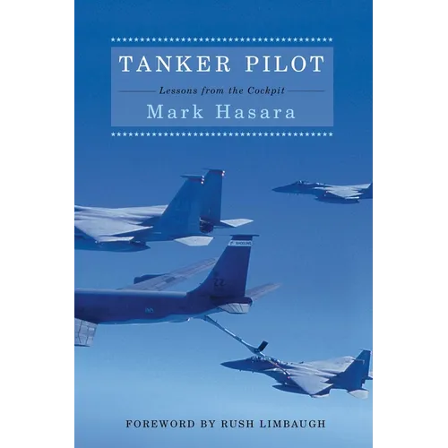 Tanker Pilot: Lessons from the Cockpit