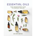 Essential Oils: Your Aromatherapy Guide to Ayurvedic Healing - Paperback