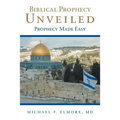Biblical Prophecy Unveiled: Prophecy Made Easy - Paperback