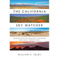The California Sky Watcher: Understanding Weather Patterns and What Comes Next - Paperback