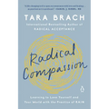 Radical Compassion: Learning to Love Yourself and Your World with the Practice of Rain - Paperback