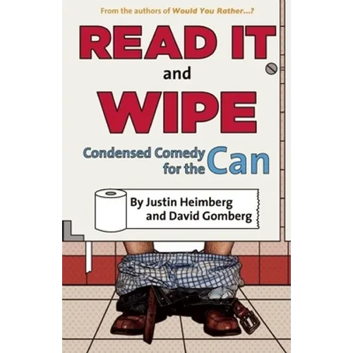Would You Rather...?'S Read It and Wipe: Condensed Comedy for the Can - Paperback